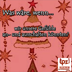 Türchen 3, Zitat: "Was wäre, wenn wir unsere Gefühle an- und ausschalten könnten?"