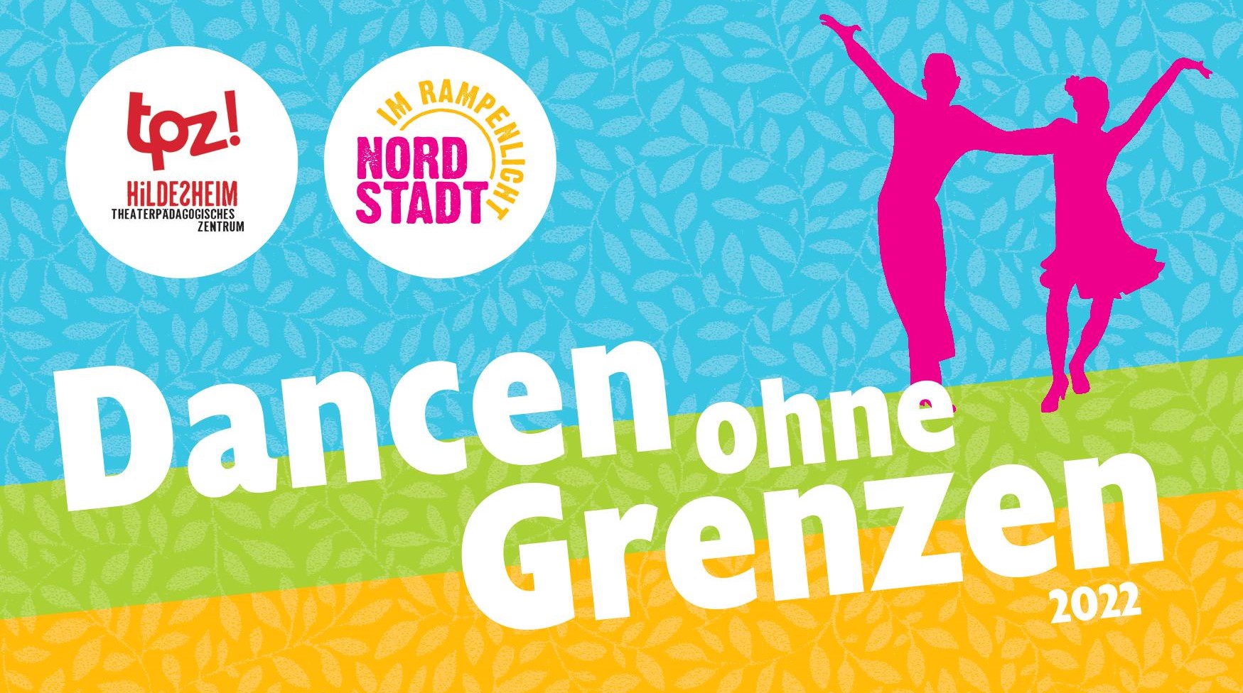 Das Bild ist gemalt. Rechts befinden sich die pinken Silhouetten zweier Menschen. Sie tanzen. Vor einem blau-grün-gelben Hintergrund steht die Aufschrift: "Dancen ohne Grenzen 2022".