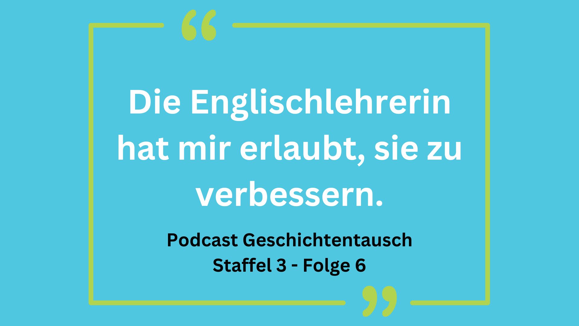Blauer Hintergrund mit einem Zitat: "Die Englischlehrerin hat mir erlaubt, sie zu verbessern".