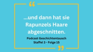Zitat auf blauem Hintergrund: "...und dann hat sie Rapunzels Haare abgeschnitten."