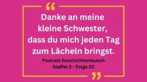 Zitat auf pinkem Hintergrund: "Danke an meine kleine Schwester, dass du mich jeden Tag zum Lächeln bringst."